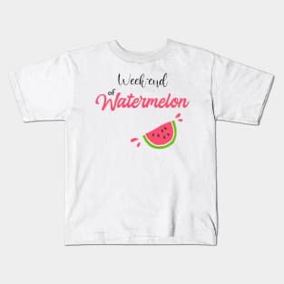 week-end of watermelon Kids T-Shirt